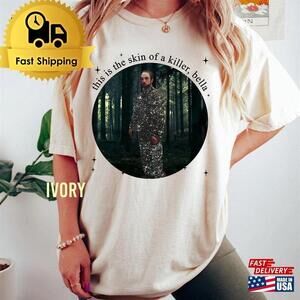 This Is The Skin Of A Killer Shirt T-shirt Edward Cullen Tee Classic T-shirt